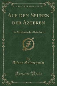 Auf Den Spuren Der Azteken