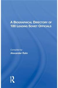 A Biographical Directory of 100 Leading Soviet Officials