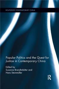 Popular Politics and the Quest for Justice in Contemporary China