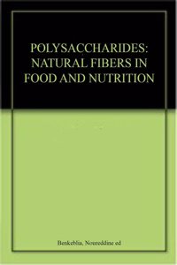 Polysaccharides: Natural Fibers in Food and Nutrition