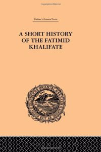 A Short History of the Fatimid Khalifate