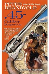 .45-Caliber Desperado