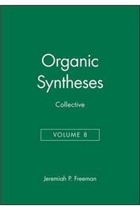 Organic Syntheses, Collective Volume 8