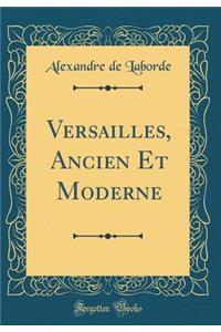 Versailles, Ancien Et Moderne (Classic Reprint)