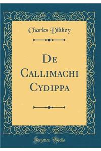 de Callimachi Cydippa (Classic Reprint)