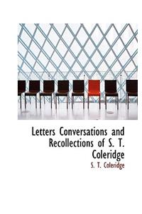 Letters, Conversations, and Recollections of S. T. Coleridge