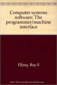 Computer Systems Software - The Programmer/machine Interface
