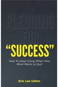 Pledging For Success