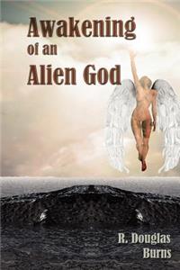Awakening of an Alien God
