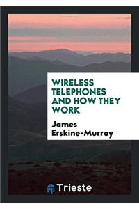 Wireless Telephones and how They Work