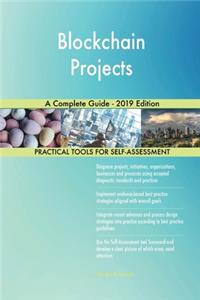 Blockchain Projects A Complete Guide - 2019 Edition