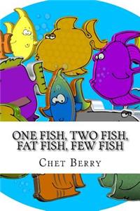One Fish, Two Fish, Fat Fish, Few Fish