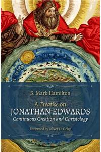 Treatise on Jonathan Edwards, Continuous Creation and Christology