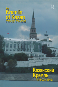 Kremlin of Kazan Through the Ages