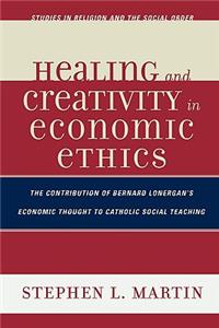 Healing and Creativity in Economic Ethics