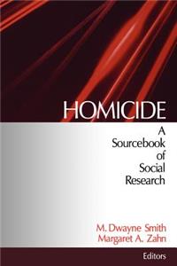 Homicide: A Sourcebook of Social Research