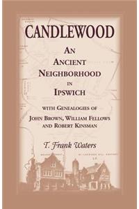 Candlewood an Ancient Neighborhood in Ipswich