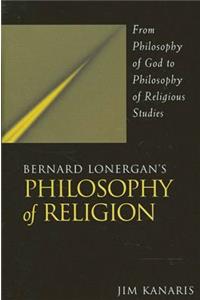 Bernard Lonergan's Philosophy of Religion