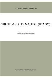 Truth and Its Nature (If Any)