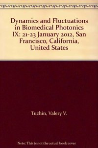 Dynamics and Fluctuations in Biomedical Photonics IX