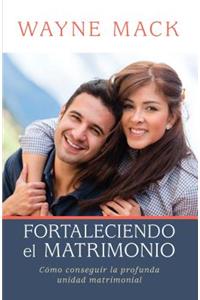 Fortaleciendo El Matrimonio