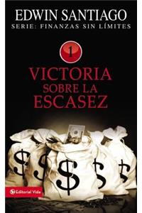 Victoria Sobre La Escasez