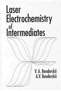 Laser Electrochemistry of Intermediates