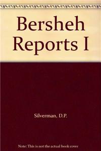Bersheh Reports I