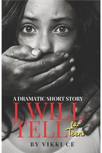 I Will Tell for Teens