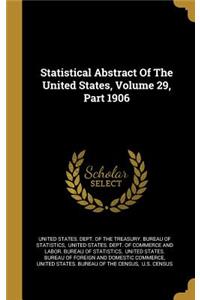 Statistical Abstract Of The United States, Volume 29, Part 1906