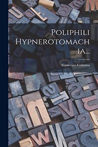 Poliphili Hypnerotomachia...