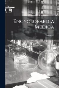 Encyclopaedia Medica; Volume 13