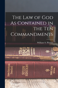 Law of God As Contained in the Ten Commandments
