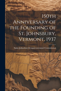 150th Anniversary of the Founding of St. Johnsbury, Vermont, 1937
