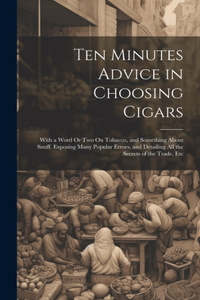 Ten Minutes Advice in Choosing Cigars