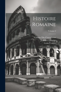 Histoire Romaine; Volume 2