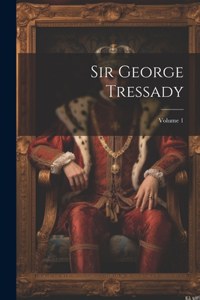 Sir George Tressady; Volume 1