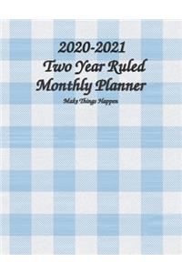 2020-2021 Two Year Ruled Monthly Planner Make Things Happen