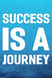 Success Is A Journey