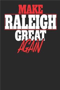 Make Raleigh Great Again