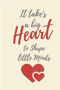 It Take's a Big Heart to Shape Little Minds