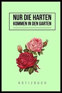 Nur Die Harten Kommen in Den Garten