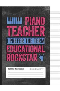 Piano Teacher I Prefer The Term Educational Rockstar