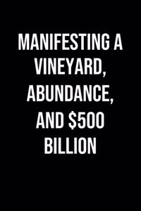 Manifesting A Vineyard Abundance And 500 Billion