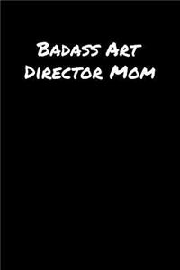 Badass Art Director Mom