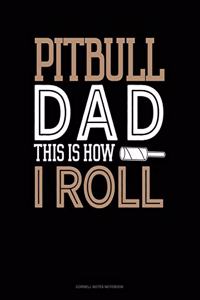 Pitbull Dad This Is How I Roll
