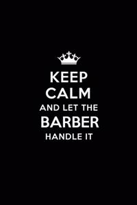 Keep Calm and Let the Barber Handle It