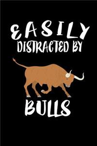 Easily Distracted By Bulls