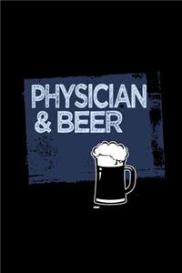 Physician & beer: Notebook - Journal - Diary - 110 Lined pages