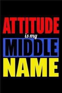 Attitude Is My Middle Name